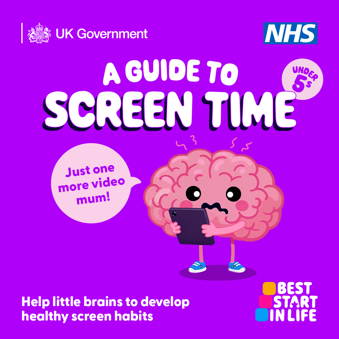 A Guide to Screentime: Help little brains to develop healthy screen habits. Three organisational logos including UK gov, NHS and Best Start in Life. Image of a cartoon style brain that looks frazzled as it holds an iPad saying just one more video mum.