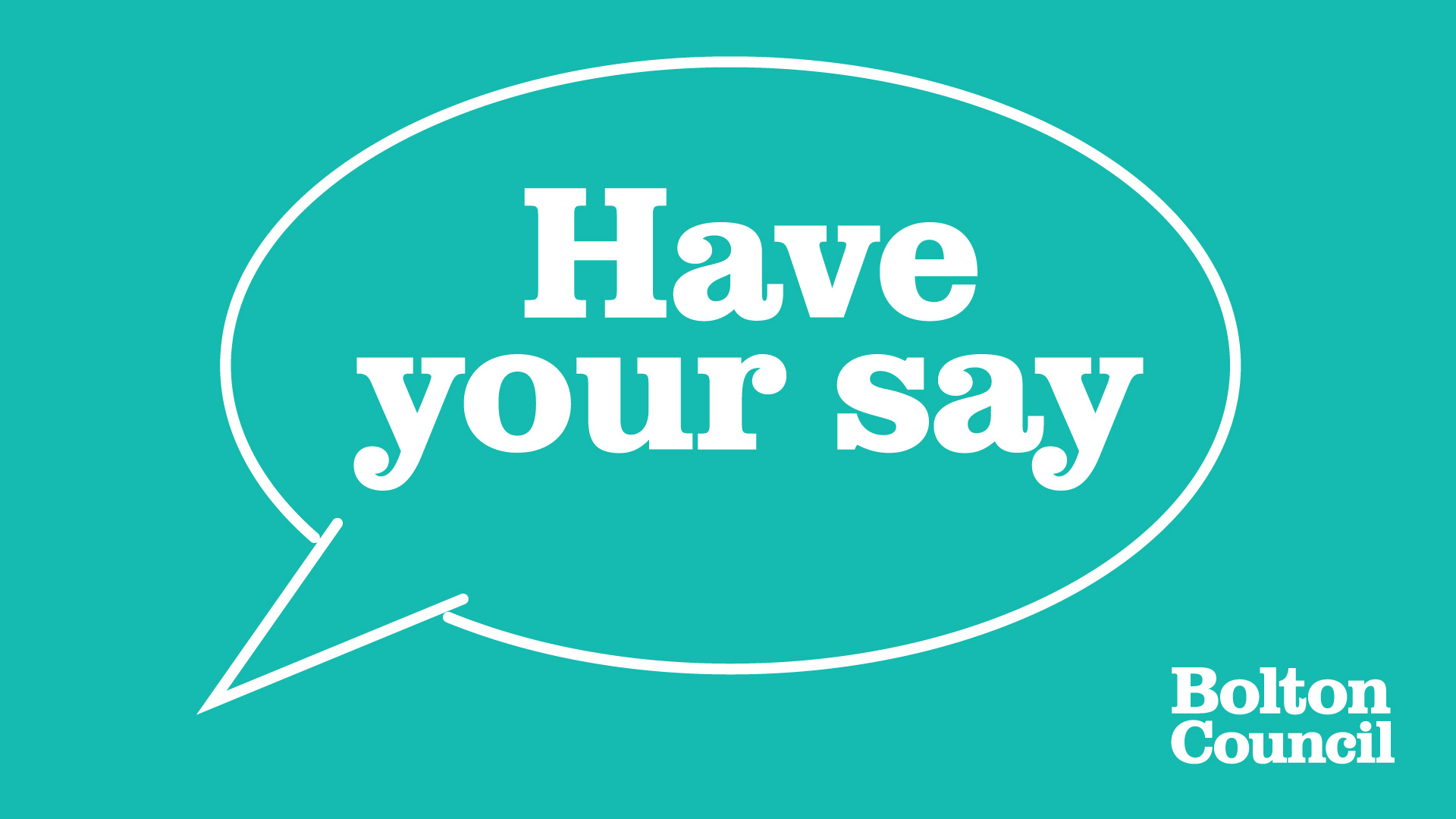 A green square with a white speech bubble and the text have your say. Bolton Council logo